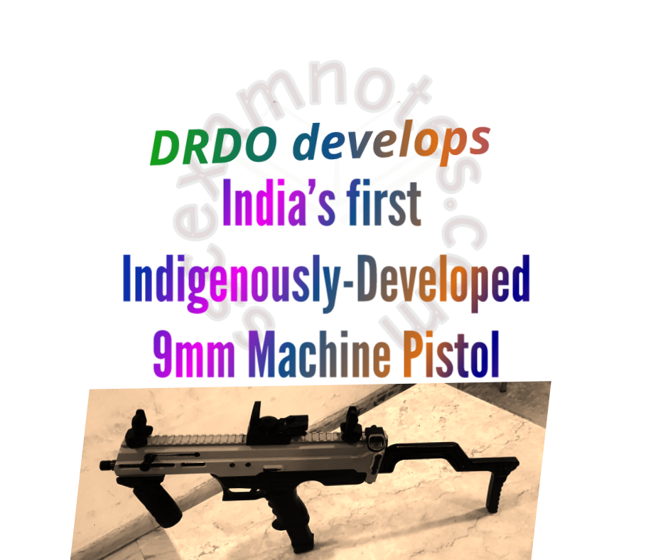 DRDO develops India’s first Indigenously-Developed 9mm Machine Pistol